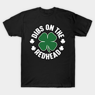 Dibs on the Redhead - st Patrick's day T-Shirt